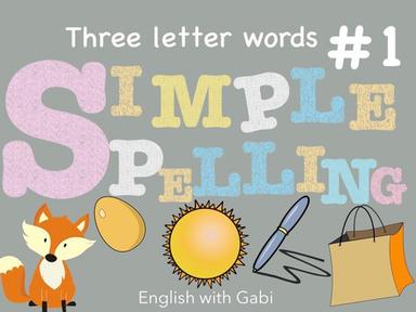 Simple Spelling  #1 : Three Letter Words