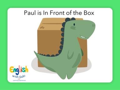 Paul is In Front of the Box- English Prepositions