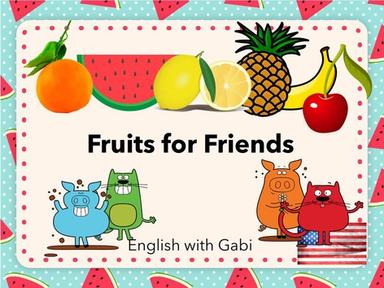 Fruits For Friends