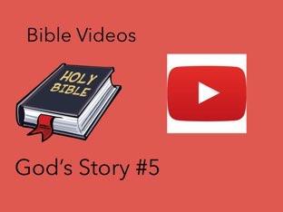 Bible Videos: God’s Story #5