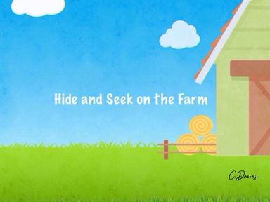 Hide and Seek at the Farm