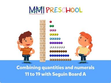 Lesson 12: Combining Quantities & Numerals 11 to 19 with Seguin Board A