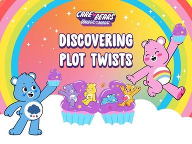 Discovering Plot Twists with the Care Bears