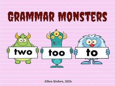 Grammar Monsters - Two, Too, To