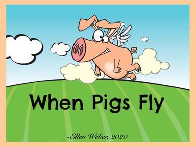 When Pigs Fly