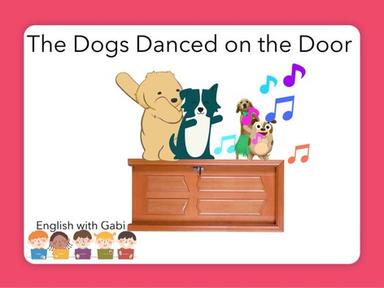 The Dogs Danced On The Door