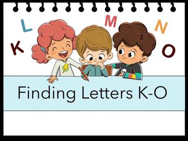 Finding Letters K-O