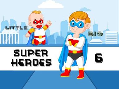 Super Heroes 6 - Big & Little