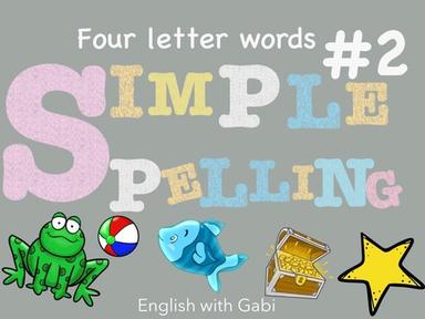 Simple Spelling #2: Four Letter Words