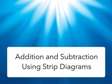 Addition And Subtraction Using Strip Diagrams