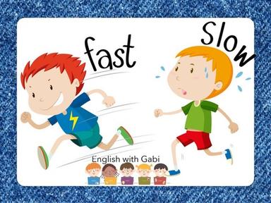 Fast And Slow- Opposites in English