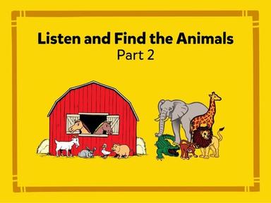 Listen and Find the Animals - Part 2