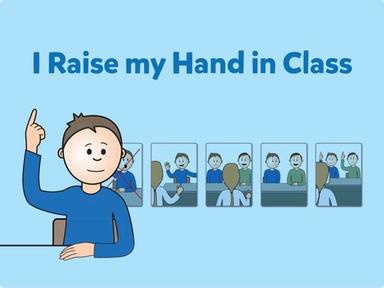 I Raise My Hand In Class