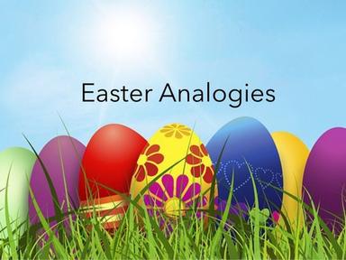 Easter Analogies 