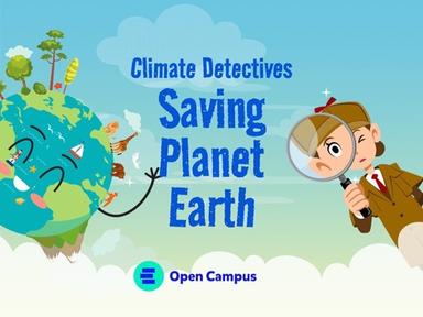 Climate Detectives: Saving Planet Earth