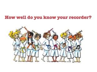 How Well Do You Know Your Recorder