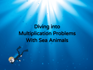 Multiplication With Sea Animals!