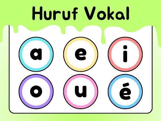 Huruf Vokal (a, e, i, o, u)